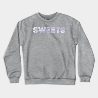 Sweets Crewneck Sweatshirt